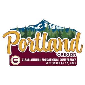 CLEAR 2026 Annual Educational Conference, Portland, Oregon